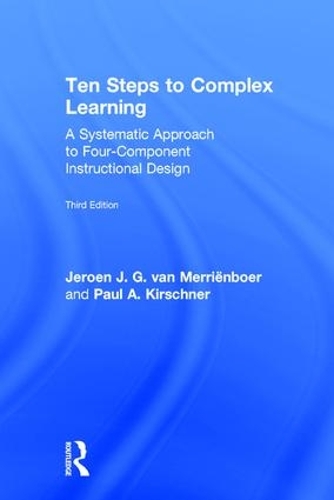 Бумажная книга «Ten Steps to Complex Learning: A Systematic Approach to Four-Component Instructional Design», авторов Джероен Дж. Г. ван Мерриенбоер, Пол А. Киршнер - фото №1