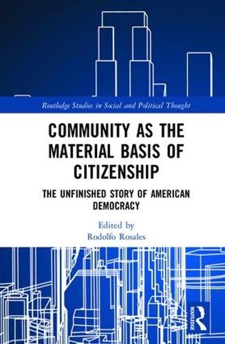 Бумажная книга «Community as the Material Basis of Citizenship: The Unfinished Story of American Democracy» - фото №1