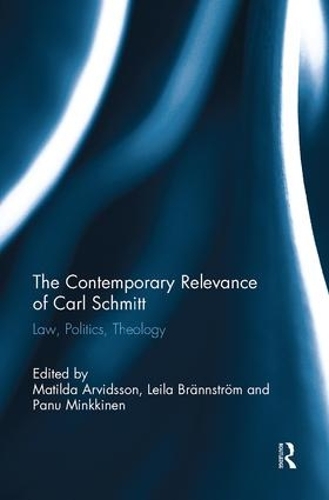 Бумажная книга «The Contemporary Relevance of Carl Schmitt: Law, Politics, Theology» - фото №1
