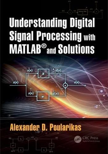 [object Object] «Understanding Digital Signal Processing with MATLAB® and Solutions», автор Александр Д. Пуларікас - фото №1