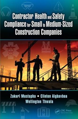 Бумажная книга «Contractor Health and Safety Compliance for Small to Medium-Sized Construction Companies», авторов Клинтон Айгбавбоа, Веллингтон Твала, Закари Мустафа - фото №1