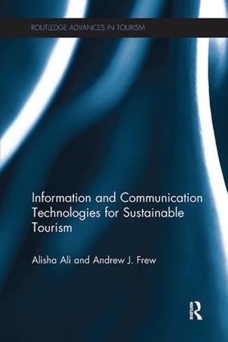 Бумажная книга «Information and Communication Technologies for Sustainable Tourism», авторов Алиша Али, Эндрю Фрю - фото №1