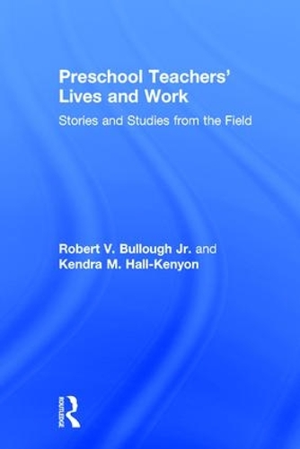 Бумажная книга «Preschool Teachers’ Lives and Work: Stories and Studies from the Field», авторов Кендра М. Холл-Кеньон, Роберт В. Буллоу мл. - фото №1