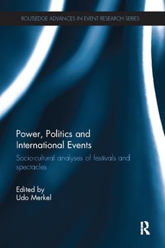 Бумажная книга «Power, Politics and International Events.: Socio-cultural Analyses of Festivals and Spectacles» - фото №1