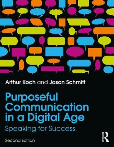 [object Object] «Purposeful Communication in a Digital Age: Speaking for Success», авторів Артур Кох, Джейсон Шмітт - фото №1