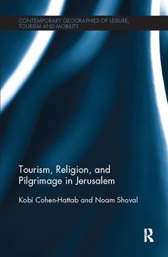Паперова книга «Tourism, Religion and Pilgrimage in Jerusalem», авторів Кобі Коен-Хаттаб, Ноам Шоваль - фото №1