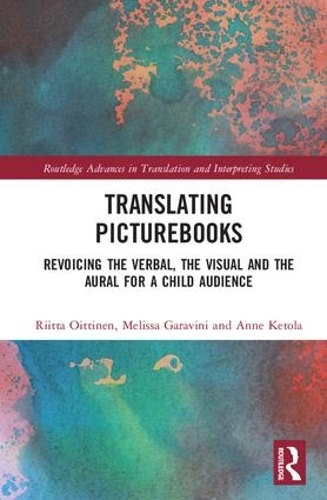 Бумажная книга «Translating Picturebooks: Revoicing the Verbal, the Visual and the Aural for a Child Audience», авторов Энн Кетола, Мелисса Гаравини, Риитта Оиттинен - фото №1