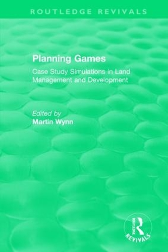 Паперова книга «Routledge Revivals: Planning Games (1985): Case Study Simulations in Land Management and Development» - фото №1