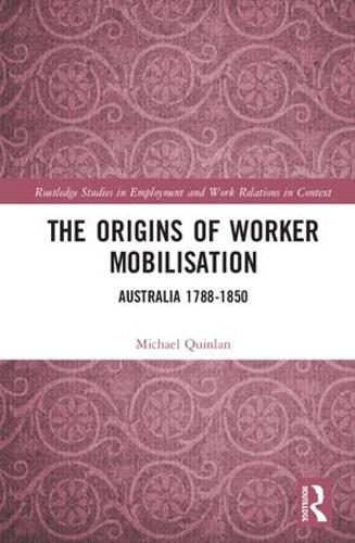 Паперова книга «The Origins of Worker Mobilisation: Australia 1788-1850», автор Майкл Квінлан - фото №1