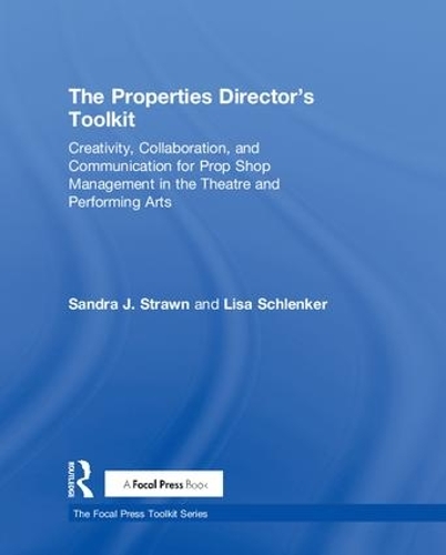 Бумажная книга «The Properties Director's Toolkit: Managing a Prop Shop for Theatre», авторов Лиза Шленкер, Сандра Страун - фото №1