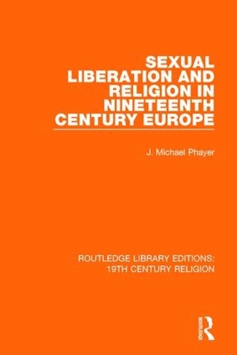 Паперова книга «Sexual Liberation and Religion in Nineteenth Century Europe», автор Дж. Майкл Фейєр - фото №1