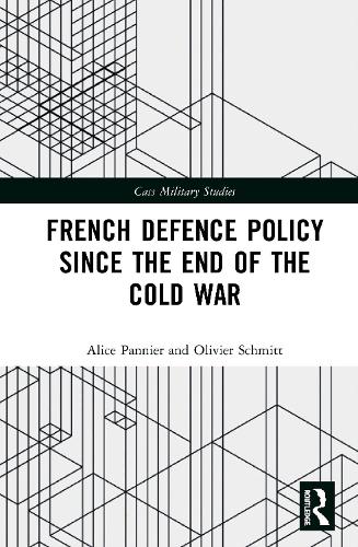 Бумажная книга «French Defence Policy Since the End of the Cold War», авторов Алиса Панье, Оливье Шмитт - фото №1