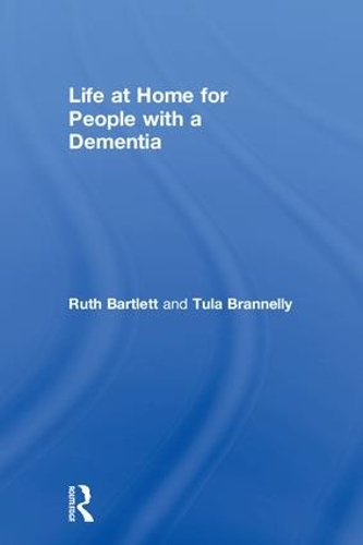 Паперова книга «Life at Home for People with a Dementia», авторів Рут Бартлетт, Тула Бреннеллі - фото №1