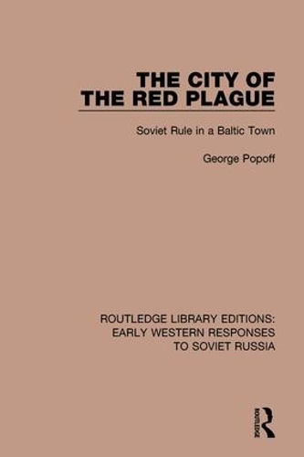 Бумажная книга «The City of the Red Plague: Soviet Rule in a Baltic Town», автор Джордж Попофф - фото №1
