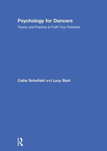 Бумажная книга «Psychology for Dancers: Theory and Practice to Fulfil Your Potential», авторов Кэти Шофилд, Люси Старт - фото №1