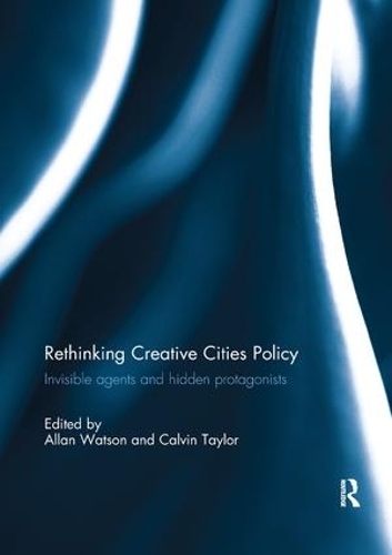 Бумажная книга «Rethinking Creative Cities Policy: Invisible Agents and Hidden Protagonists» - фото №1