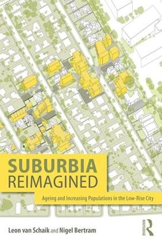 Паперова книга «Suburbia Reimagined: Ageing and Increasing Populations in the Low-Rise City», авторів Леон ван Шайк, Найджел Бертрам - фото №1