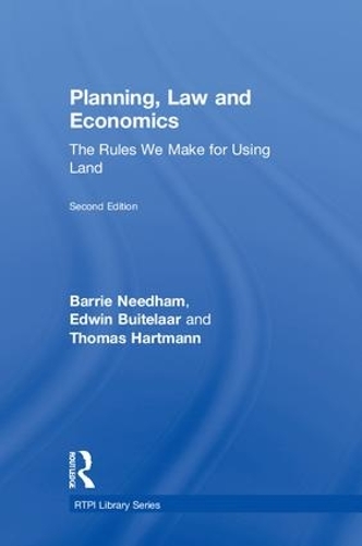 Паперова книга «Planning, Law and Economics: The Rules We Make for Using Land», авторів Баррі Нідхем, Едвін Буйтелаар, Томас Хартманн - фото №1