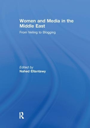 Бумажная книга «Women and Media in the Middle East: From Veiling to Blogging» - фото №1