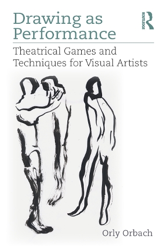 Бумажная книга «Drawing as Performance: Theatrical Games and Techniques for Visual Artists», автор Орли Орбах - фото №1