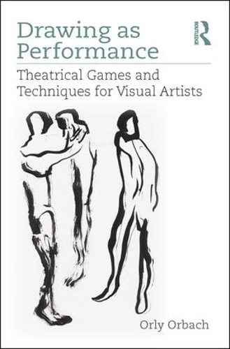 Бумажная книга «Drawing as Performance: Theatrical Games and Techniques for Visual Artists», автор Орли Орбах - фото №1