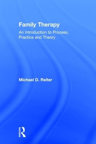 Бумажная книга «Family Therapy: An Introduction to Process, Practice and Theory», автор Майкл Д. Райтер - фото №1