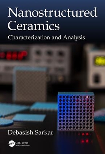 Паперова книга «Nanostructured Ceramics: Characterization and Analysis», автор Дебашіш Саркар - фото №1