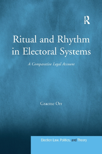 Бумажная книга «Ritual and Rhythm in Electoral Systems: A Comparative Legal Account», автор Грэм Орр - фото №1
