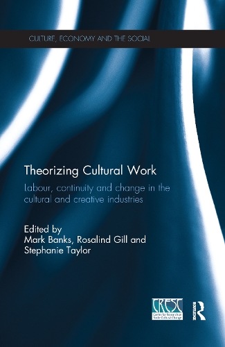 [object Object] «Theorizing Cultural Work: Labour, Continuity and Change in the Cultural and Creative Industries» - фото №1