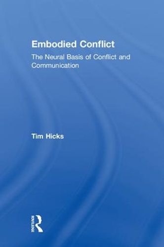 Бумажная книга «Embodied Conflict: The Neural Basis of Conflict and Communication», автор Тим Хикс - фото №1