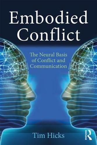 Бумажная книга «Embodied Conflict: The Neural Basis of Conflict and Communication», автор Тим Хикс - фото №1