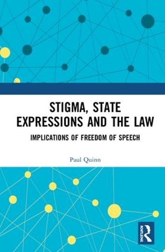 Бумажная книга «Stigma, State Expressions and the Law: Implications of Freedom of Speech», автор Пол Куинн - фото №1