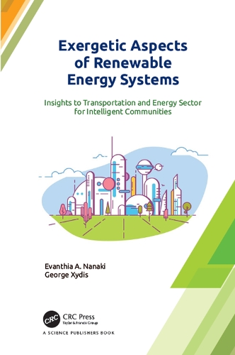 Бумажная книга «Exergetic Aspects of Renewable Energy Systems: Insights to Transportation and Energy Sector for Intelligent Communities», авторов Эвантия А. Нанаки, Джордж Ксидис - фото №1