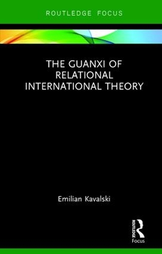 Бумажная книга «The Guanxi of Relational International Theory», автор Эмилиан Кавальски - фото №1