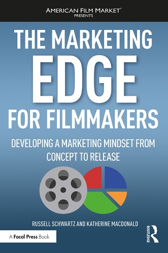 Бумажная книга «The Marketing Edge for Filmmakers: Developing a Marketing Mindset from Concept to Release», авторов Кэтрин Макдональд, Рассел Шварц - фото №1