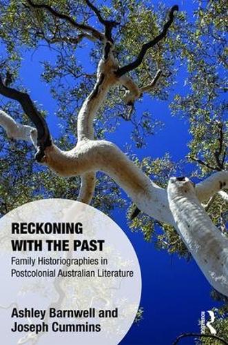 Бумажная книга «Reckoning with the Past: Family Historiographies in Postcolonial Australian Literature», авторов Эшли Барнвелл, Джозеф Камминс - фото №1