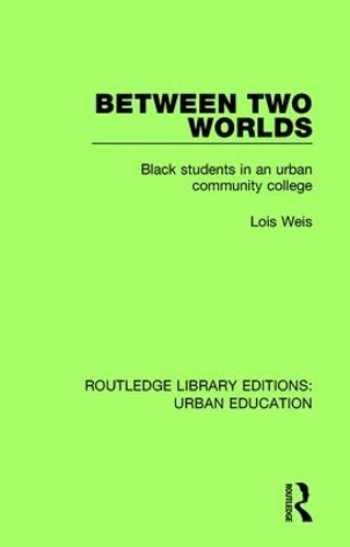 Паперова книга «Between Two Worlds: Black Students in an Urban Community College», автор Лоїс Вайс - фото №1