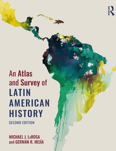 Бумажная книга «An Atlas and Survey of Latin American History», авторов Герман Р. Мехия, Майкл Лароза - фото №1