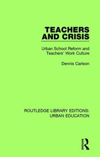 Бумажная книга «Teachers and Crisis: Urban School Reform and Teachers' Work Culture», автор Деннис Карлсон - фото №1