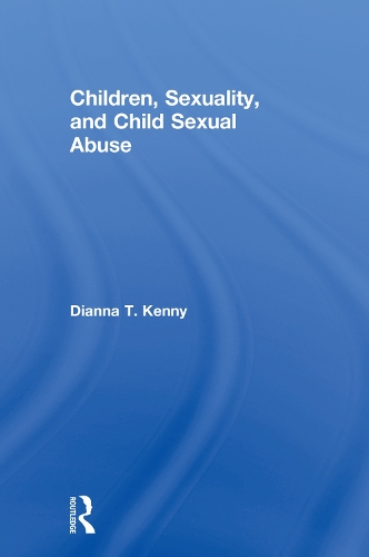 Бумажная книга «Children, Sexuality, and Child Sexual Abuse», автор Дианна Т. Кенни - фото №1