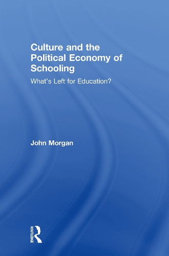 Бумажная книга «Culture and the Political Economy of Schooling: What's Left for Education?», автор Джон Морган - фото №1