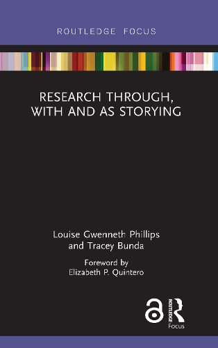 Паперова книга «Research Through, With and As Storying», авторів Луїза Гвеннет Філліпс, Трейсі Бунда - фото №1
