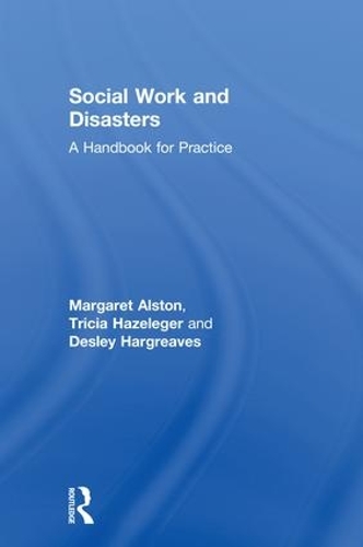 Бумажная книга «Social Work and Disasters: A Handbook for Practice», авторов Десли Харгривз, Маргарет Алстон, Триша Хазелегер - фото №1