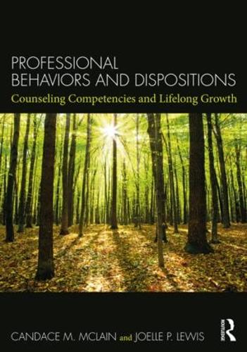 Бумажная книга «Professional Behaviors and Dispositions: Counseling Competencies and Lifelong Growth», авторов Кэндис М. Маклейн, Жоэль П. Льюис - фото №1