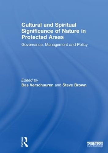 Бумажная книга «Cultural and Spiritual Significance of Nature in Protected Areas: Governance, Management and Policy» - фото №1