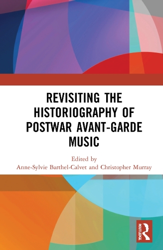 Бумажная книга «Revisiting the Historiography of Postwar Avant-Garde Music» - фото №1