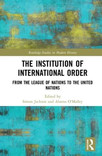 Бумажная книга «The Institution of International Order: From the League of Nations to the United Nations» - фото №1