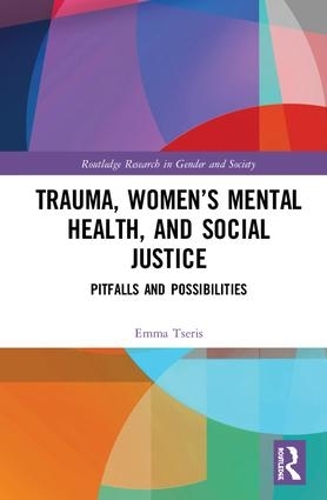 Бумажная книга «Trauma, Women’s Mental Health, and Social Justice: Pitfalls and Possibilities», автор Эмма Церис - фото №1
