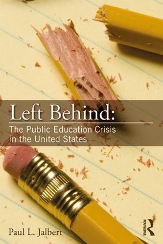 Бумажная книга «Left Behind: The Public Education Crisis in the United States», автор Пол Джалберт - фото №1