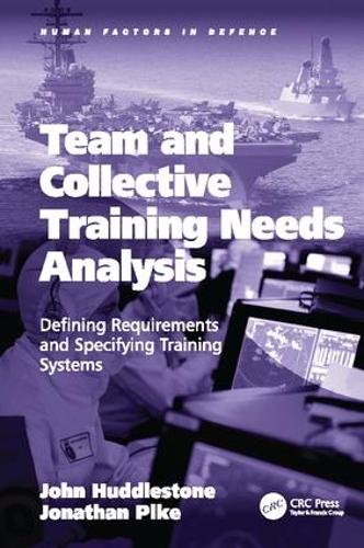 Бумажная книга «Team and Collective Training Needs Analysis: Defining Requirements and Specifying Training Systems», авторов Джон Хаддлстоун, Джонатан Пайк - фото №1